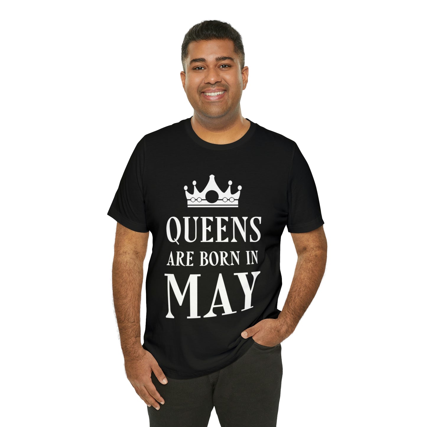 Queens Are Born in May Happy Birthday Unisex Jersey Short Sleeve T-Shirt