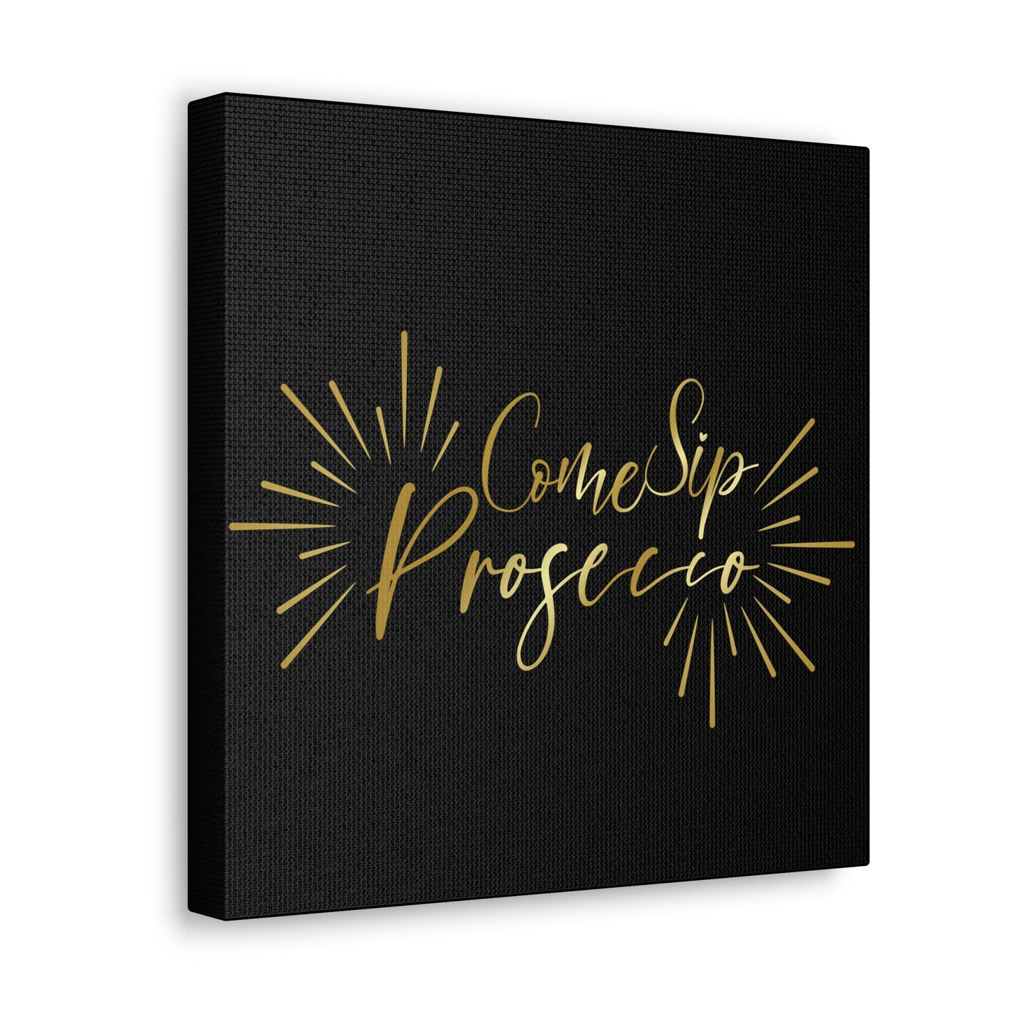 Come Sip Prosecco Party Wine Aesthetic Classic Art Canvas Gallery Wraps