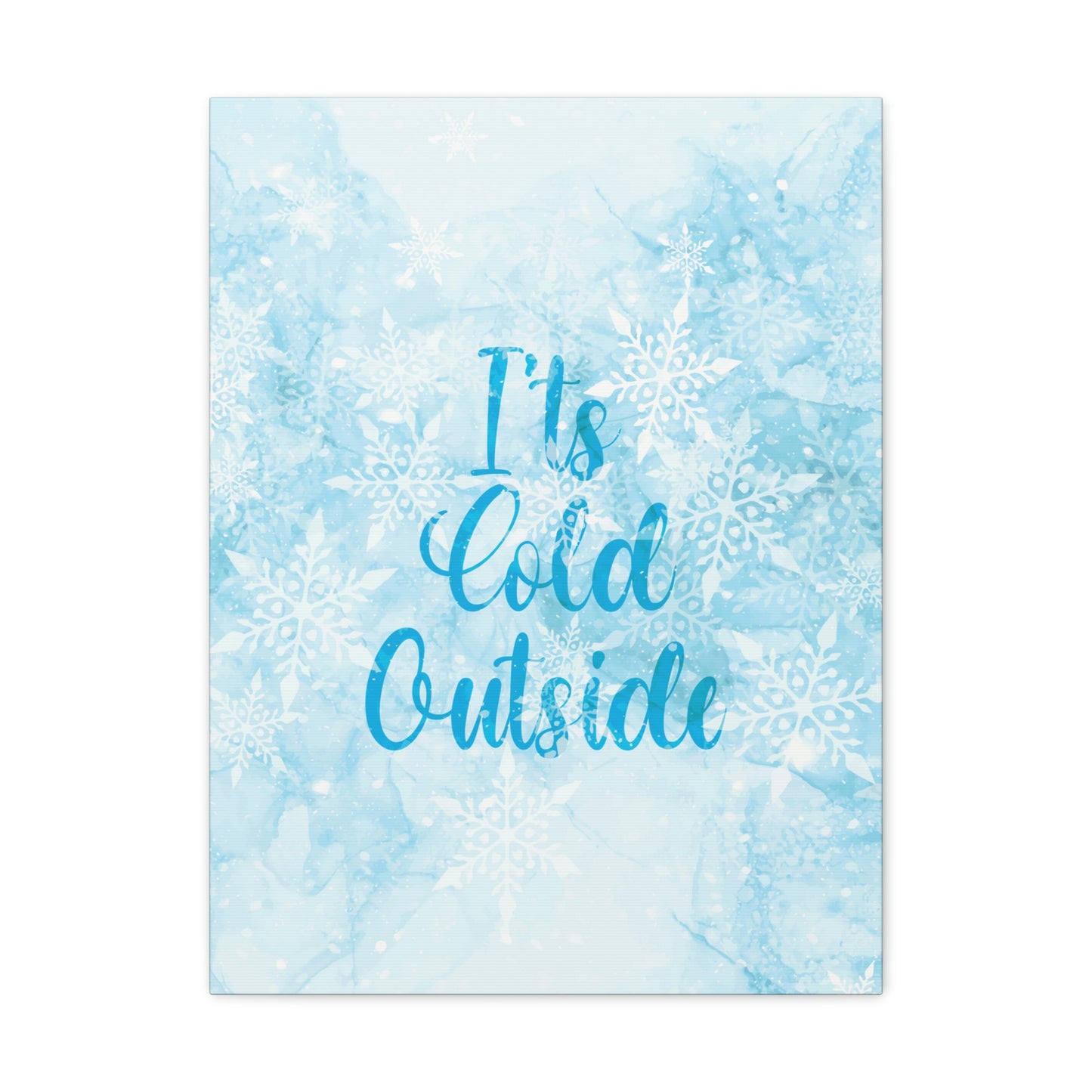 It`s Cold Outside Winter Snow Aesthetic Classic Art Canvas Gallery Wraps