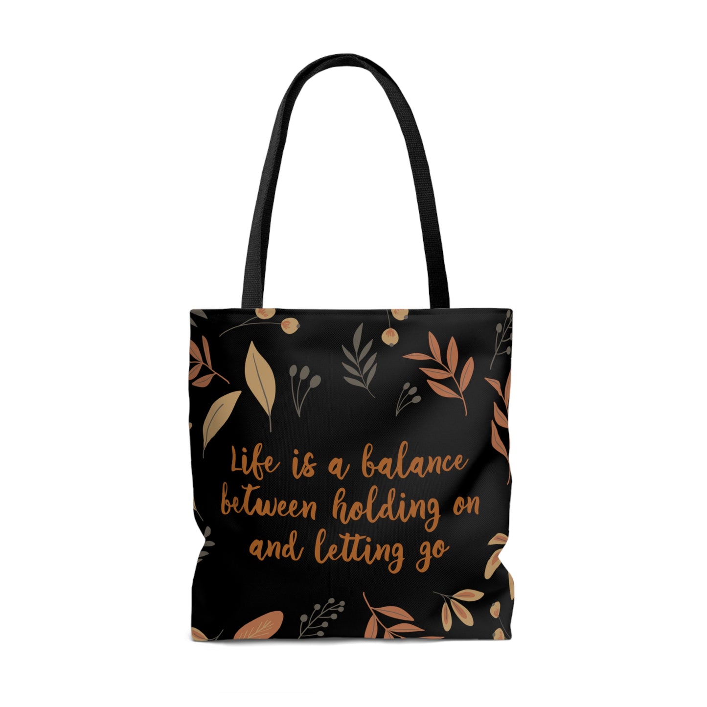 Life is a Balance Between Holding On and Letting Go Quotes Fall Print AOP Tote Bag