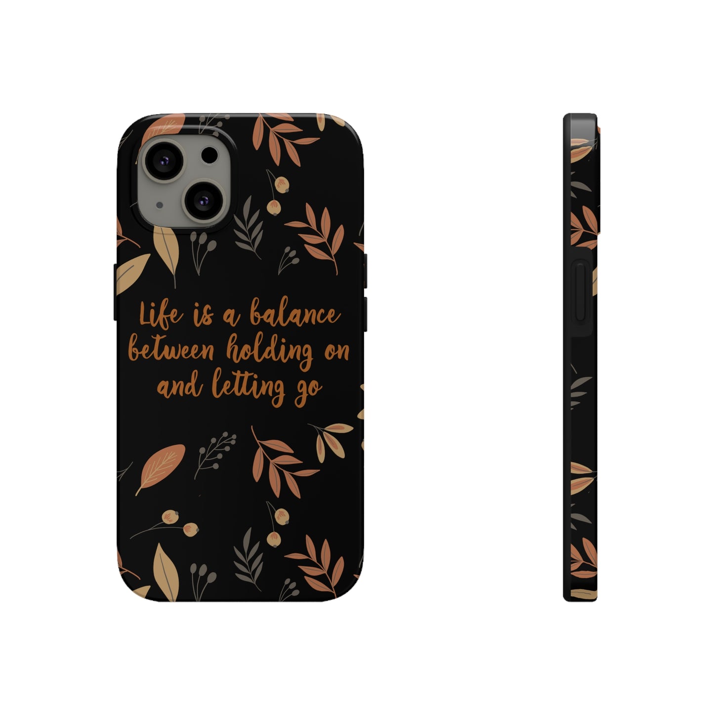 Life is a Balance Between Holding On and Letting Go Quotes Fall Print Tough Phone Cases Case-Mate