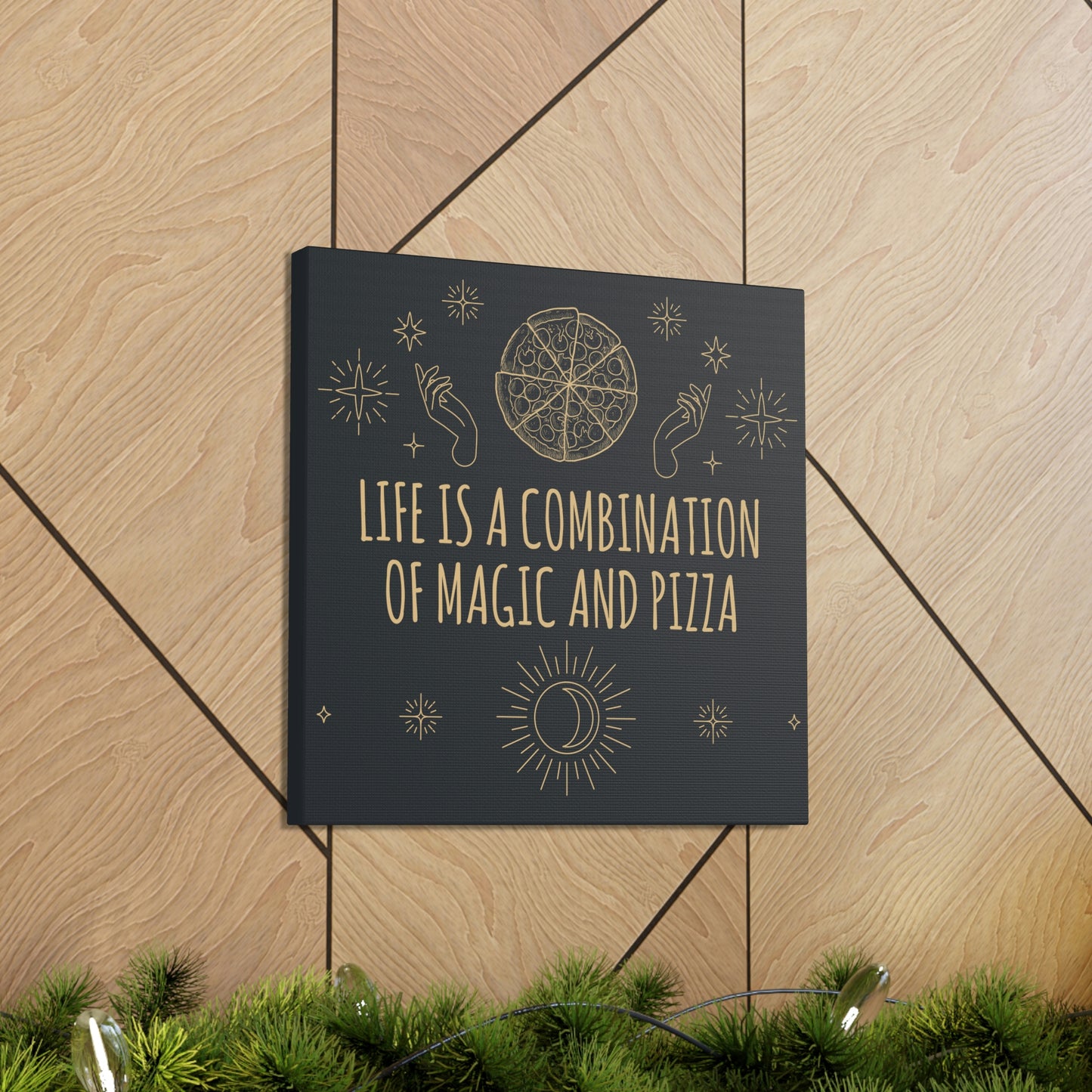 Life Is A Combination Of Magic And Pizza Love Funny Quotes Aesthetic Classic Art Canvas Gallery Wraps