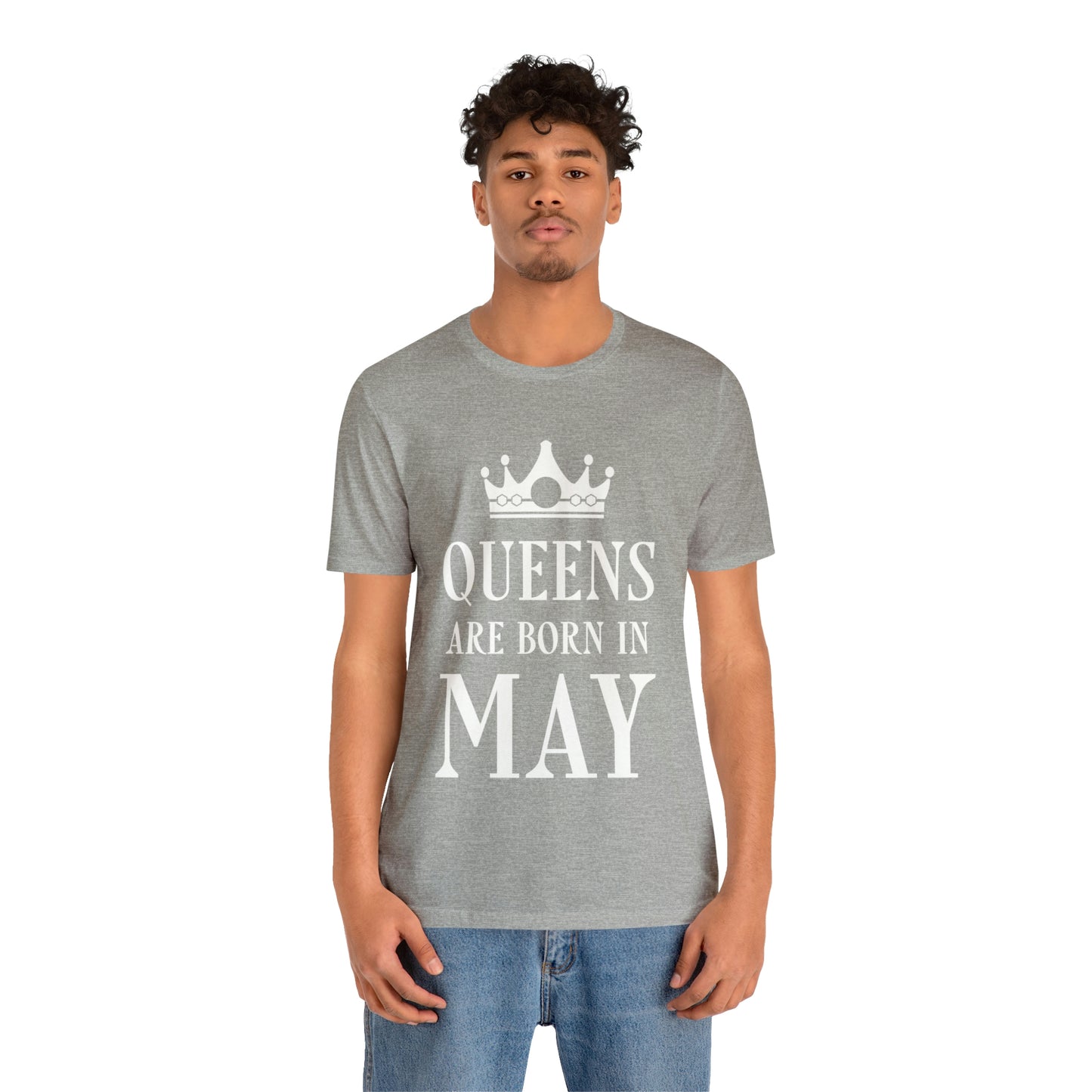 Queens Are Born in May Happy Birthday Unisex Jersey Short Sleeve T-Shirt