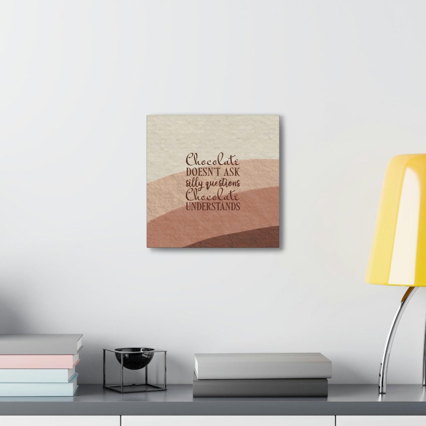 Chocolate Doesn’t Ask Questions Indulge in the Sweetness Aesthetic Classic Art Canvas Gallery Wraps