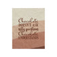 Chocolate Doesn’t Ask Questions Indulge in the Sweetness  Art Premium Matte Vertical Posters