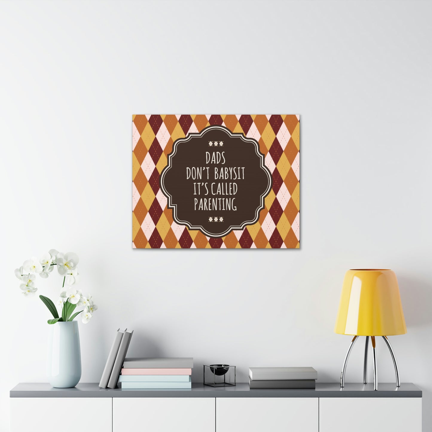 Dads Don`t Babysit It`s Called Parenting Proud Father Quotes Aesthetic Classic Art Canvas Gallery Wraps