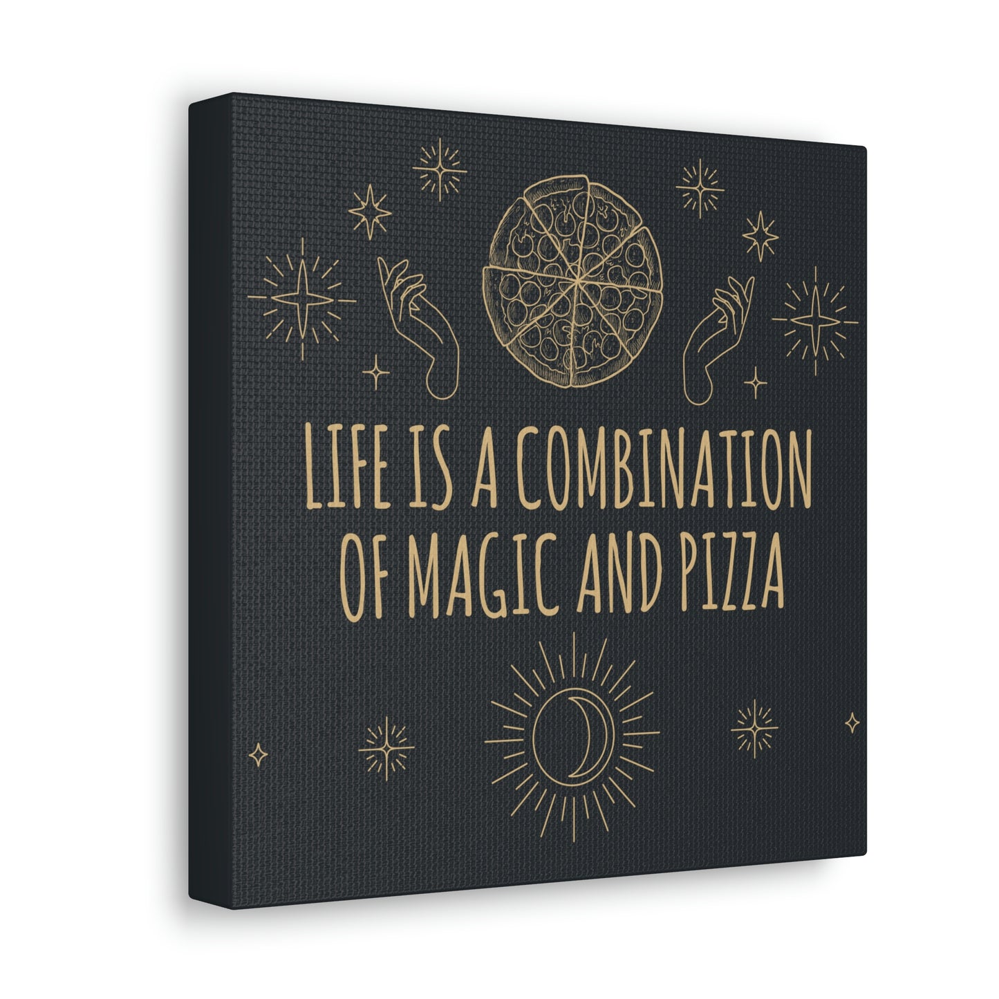 Life Is A Combination Of Magic And Pizza Love Funny Quotes Aesthetic Classic Art Canvas Gallery Wraps