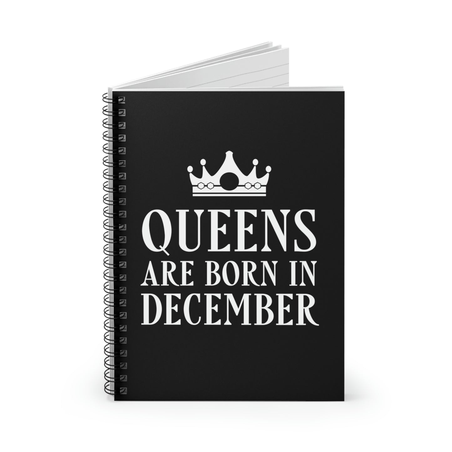 Queens Are Born in December Happy Birthday Spiral Notebook Ruled Line