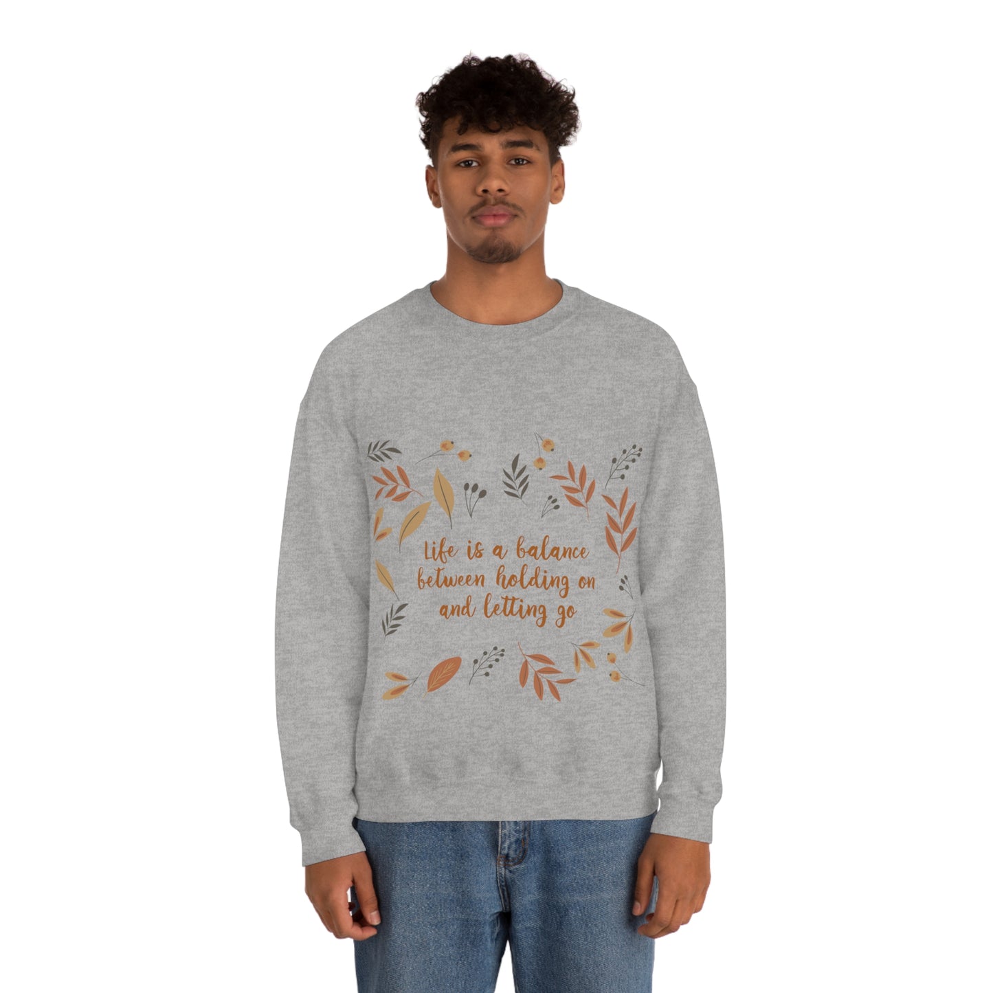 Life is a Balance Between Holding On and Letting Go Quotes Fall Print Unisex Heavy Blend™ Crewneck Sweatshirt