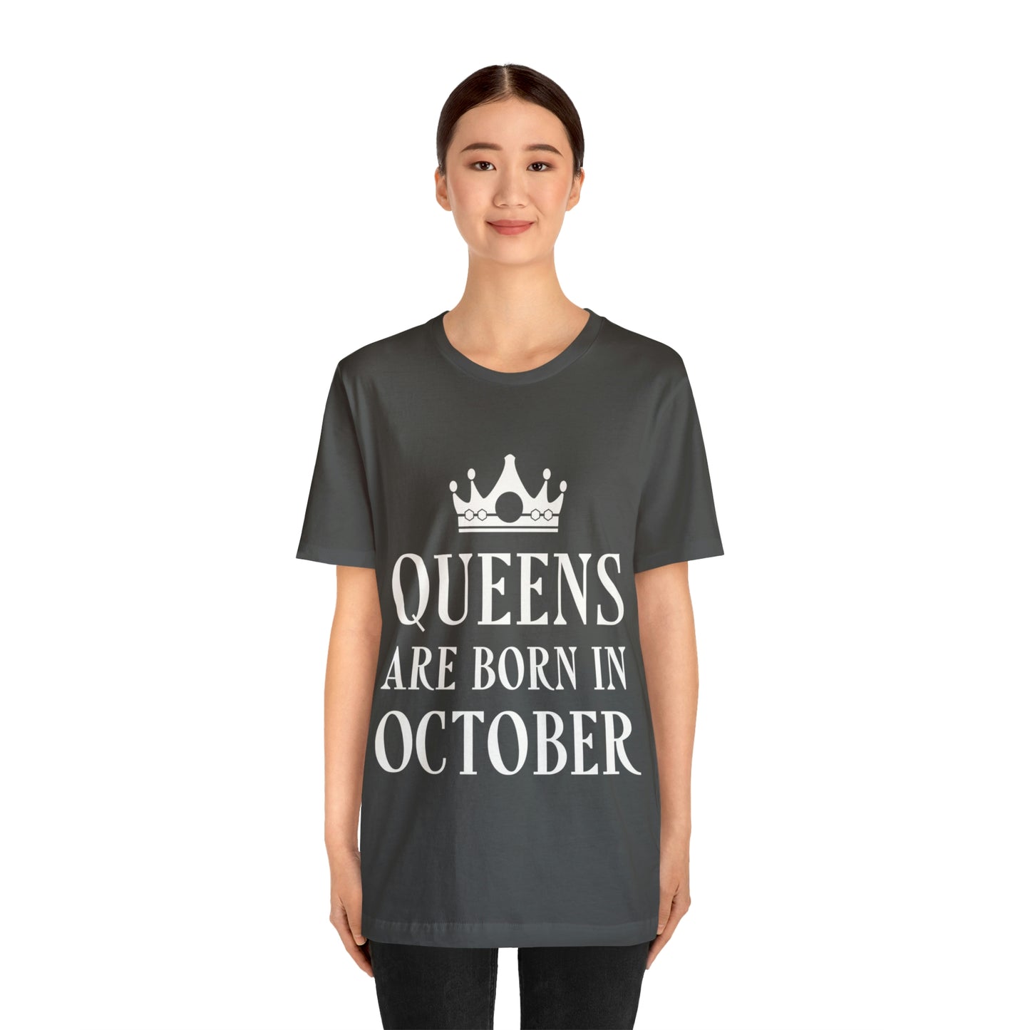 Queens Are Born in October Happy Birthday Unisex Jersey Short Sleeve T-Shirt