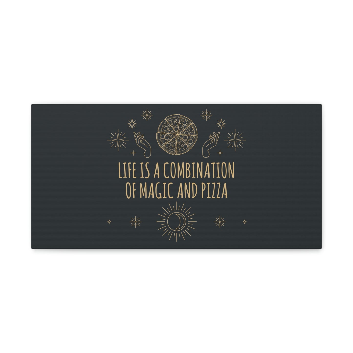 Life Is A Combination Of Magic And Pizza Love Funny Quotes Aesthetic Classic Art Canvas Gallery Wraps