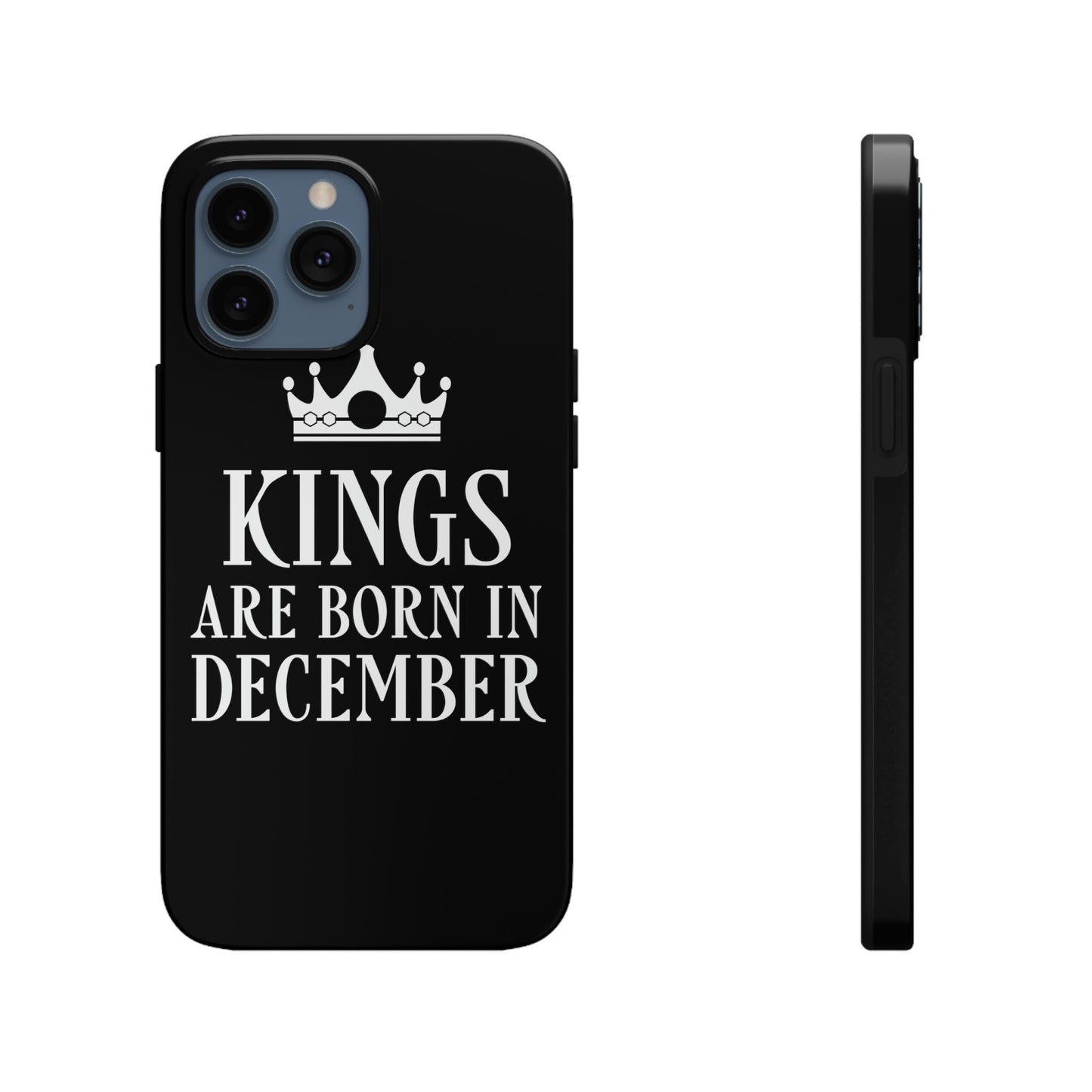 Kngs Are Born in December Happy Birthday Tough Phone Cases Case-Mate