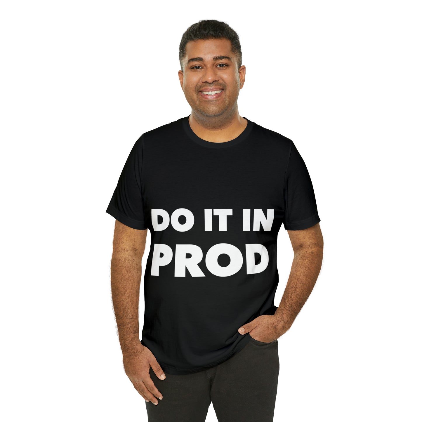 Just Do It In Prod Programming Jokes Programming Humor Unisex Jersey Short Sleeve T-Shirt