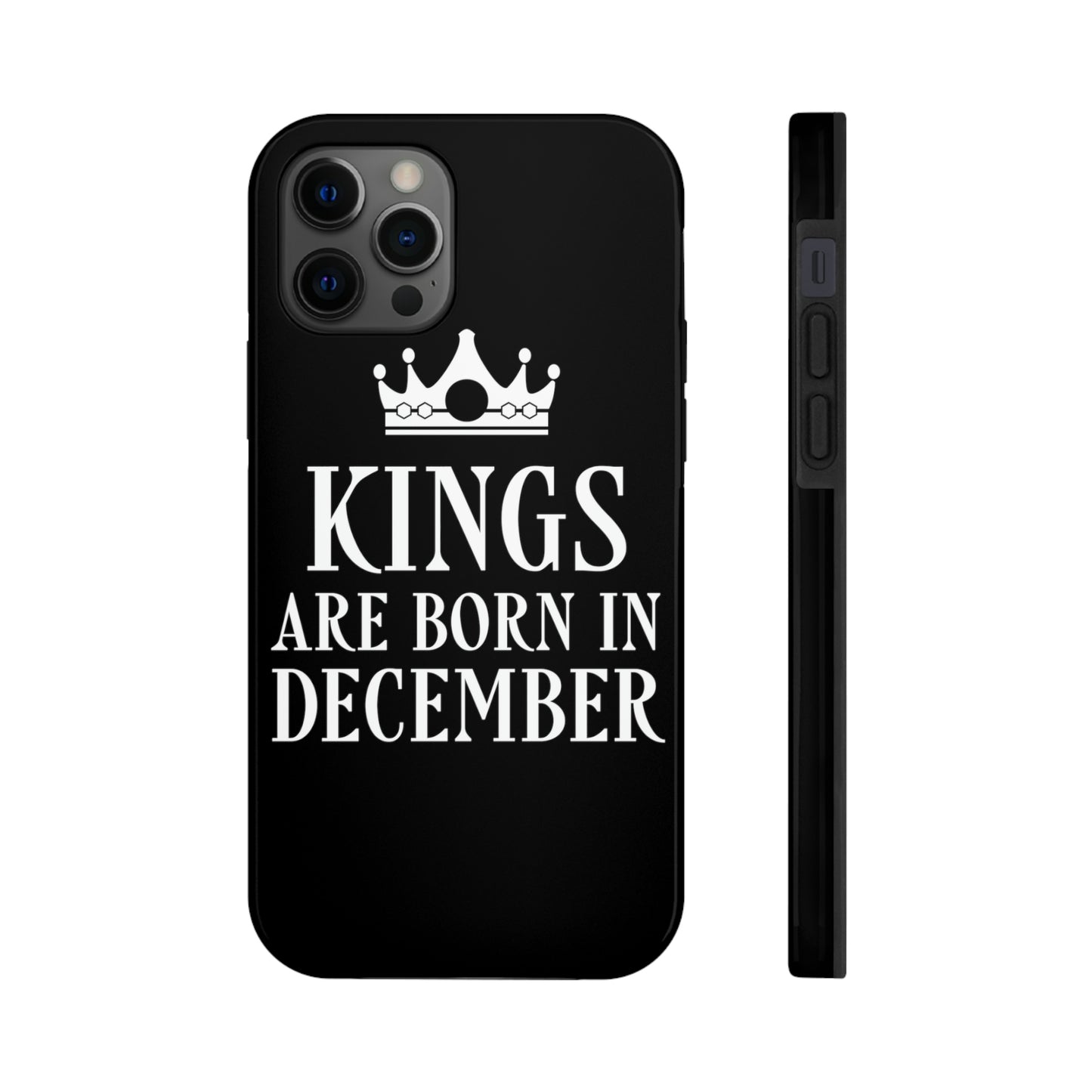 Kngs Are Born in December Happy Birthday Tough Phone Cases Case-Mate