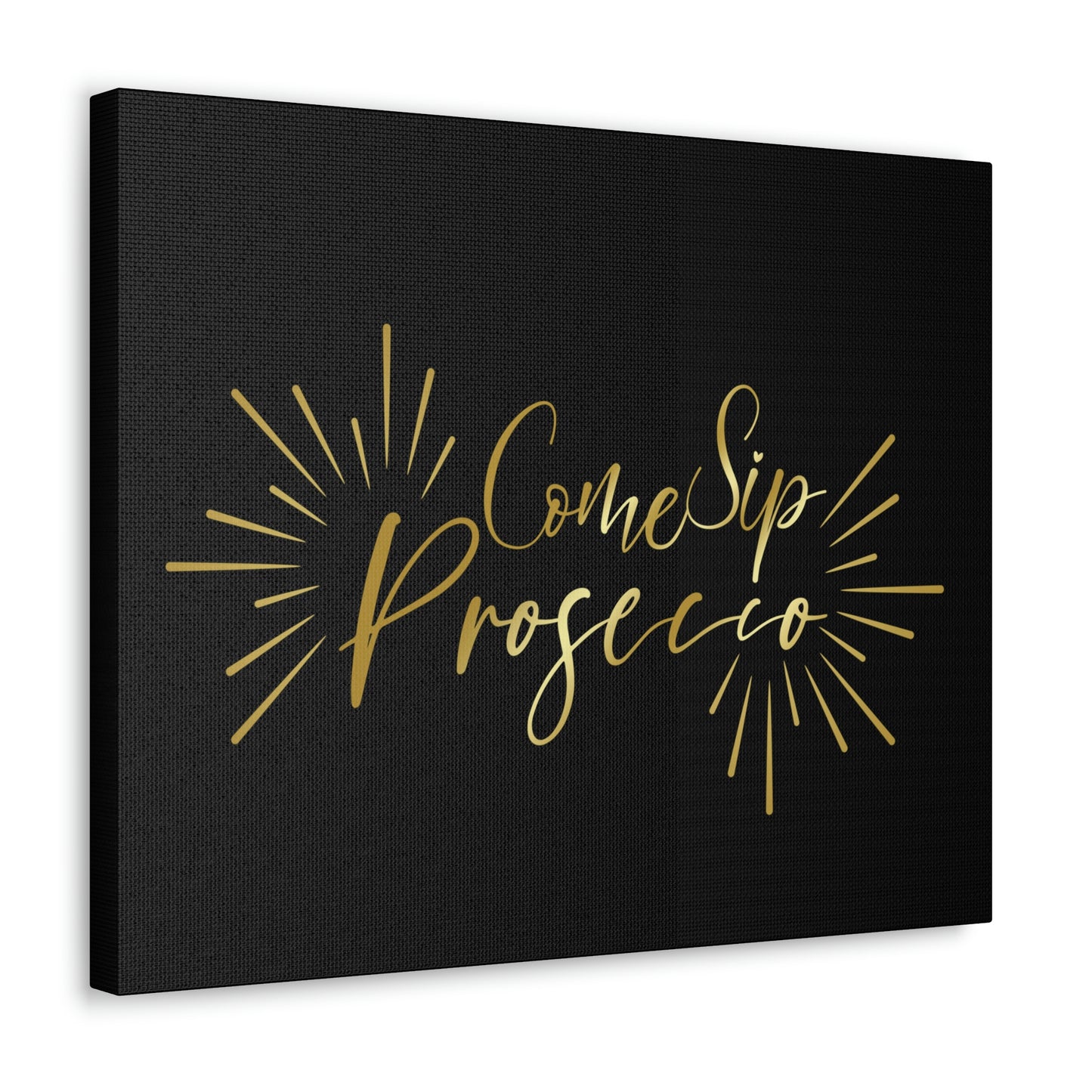 Come Sip Prosecco Party Wine Aesthetic Classic Art Canvas Gallery Wraps