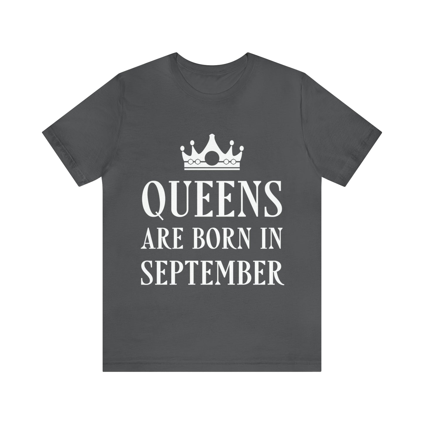 Queens Are Born in September Happy Birthday Unisex Jersey Short Sleeve T-Shirt