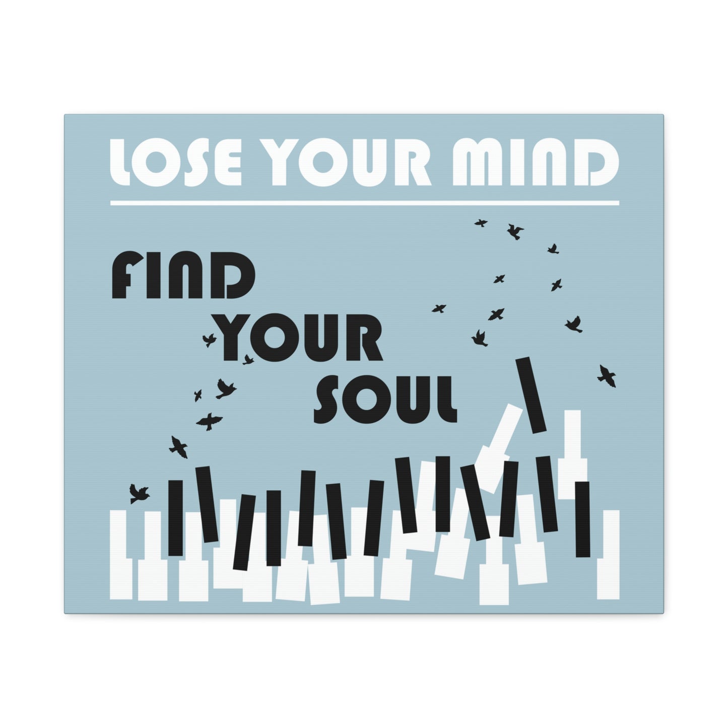 Lose Your Mind Find your Soul Flying birds Piano Keys Music Aesthetic Classic Art Canvas Gallery Wraps