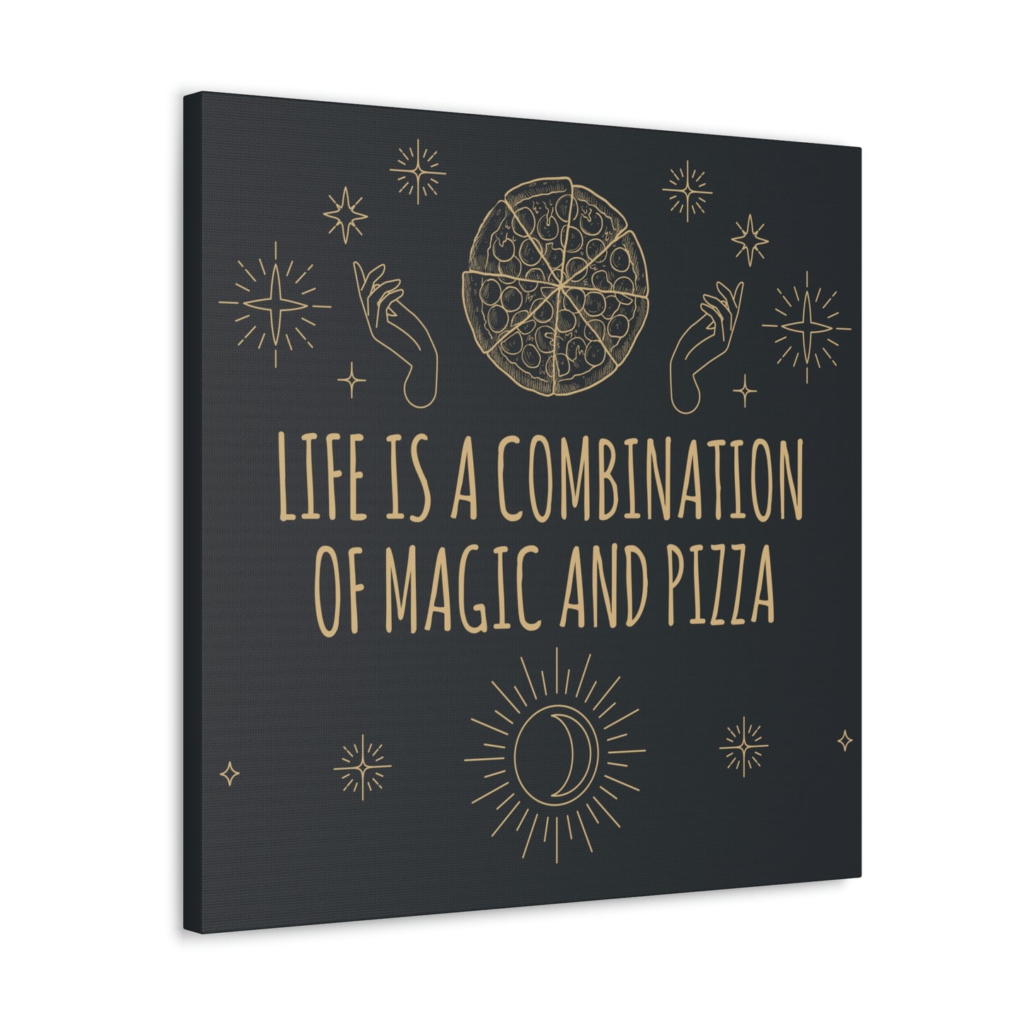 Life Is A Combination Of Magic And Pizza Love Funny Quotes Aesthetic Classic Art Canvas Gallery Wraps