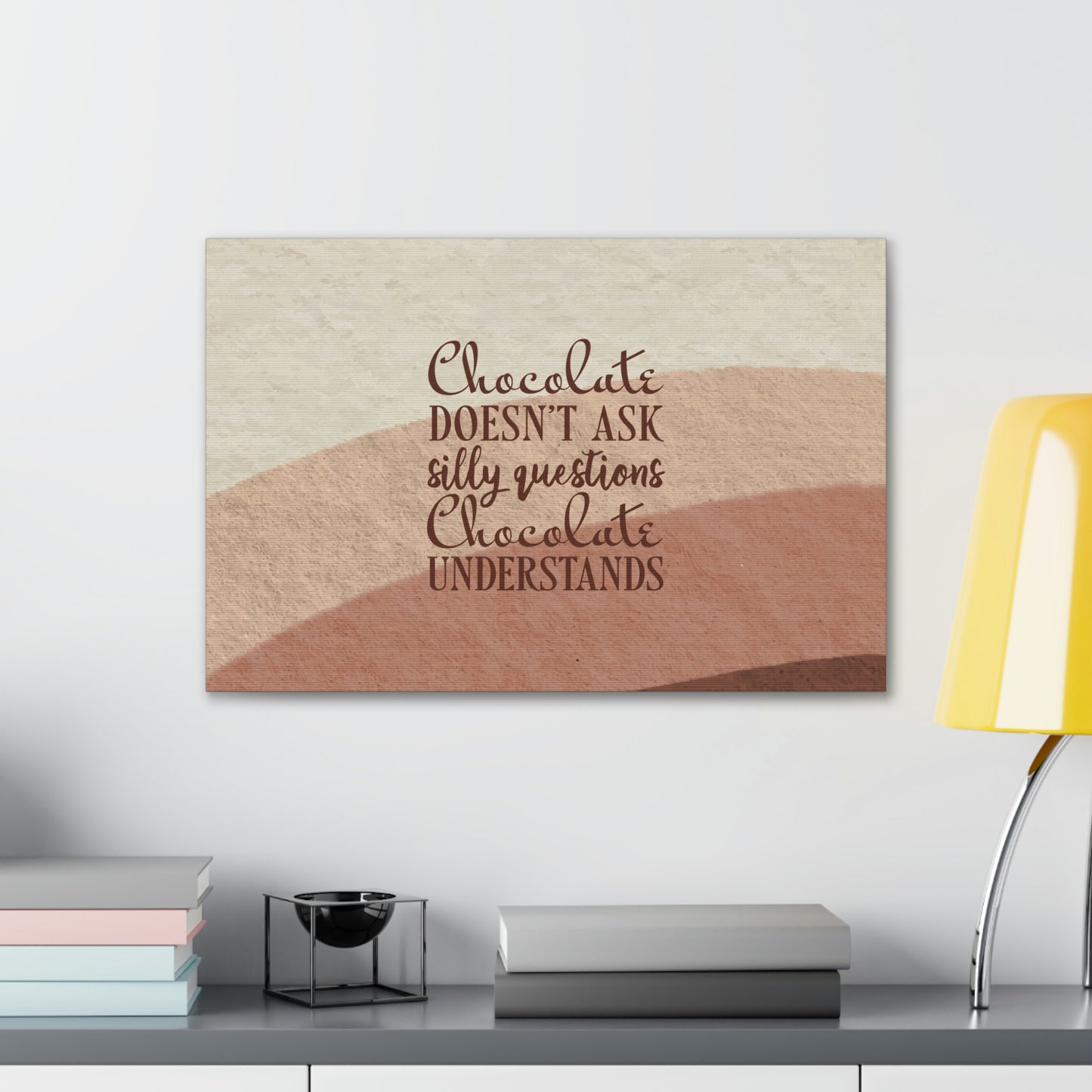 Chocolate Doesn’t Ask Questions Indulge in the Sweetness Aesthetic Classic Art Canvas Gallery Wraps