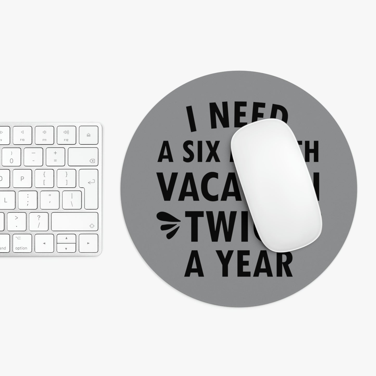 I Need Six Month Vacation Black Text Ergonomic Non-slip Creative Design Mouse Pad