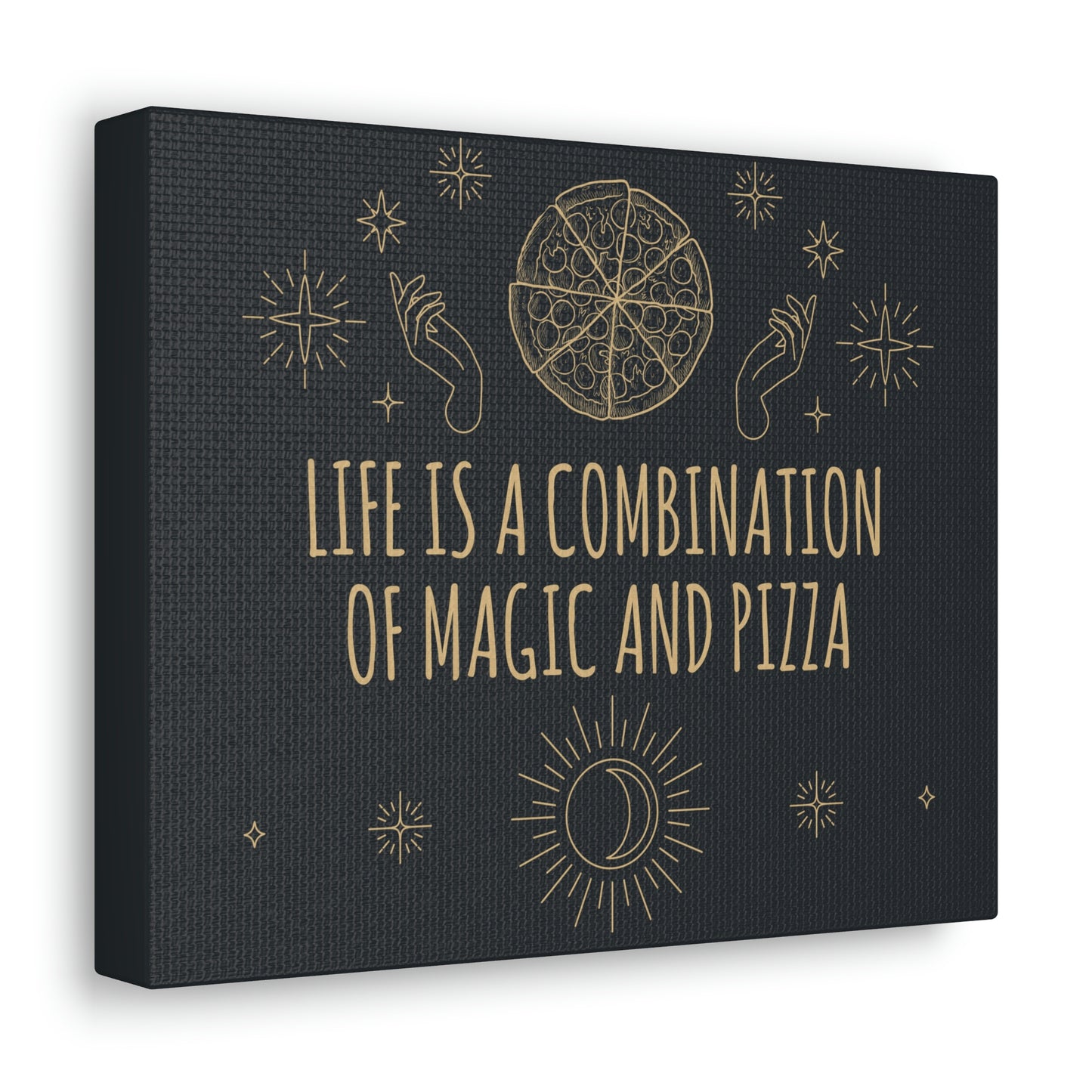 Life Is A Combination Of Magic And Pizza Love Funny Quotes Aesthetic Classic Art Canvas Gallery Wraps