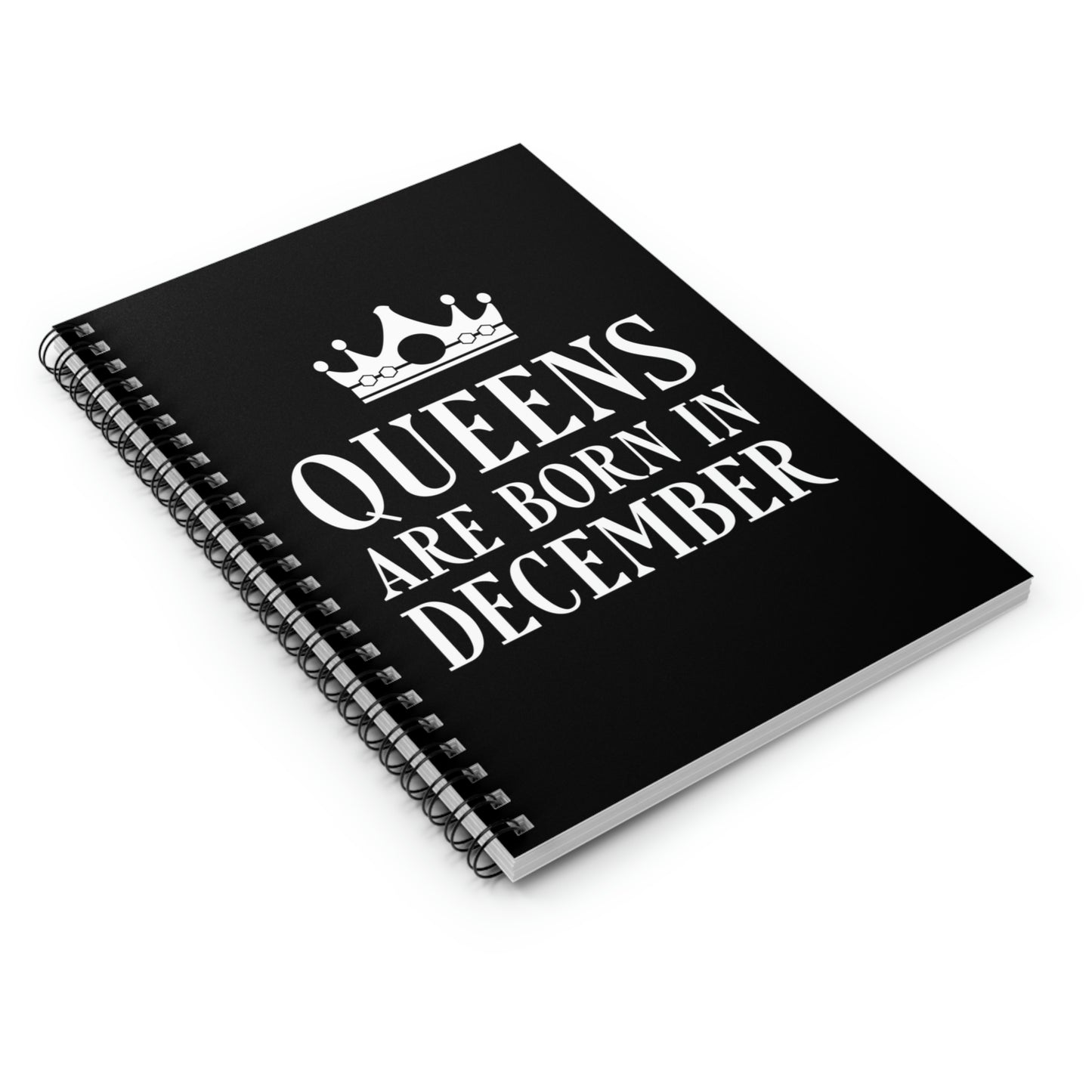 Queens Are Born in December Happy Birthday Spiral Notebook Ruled Line