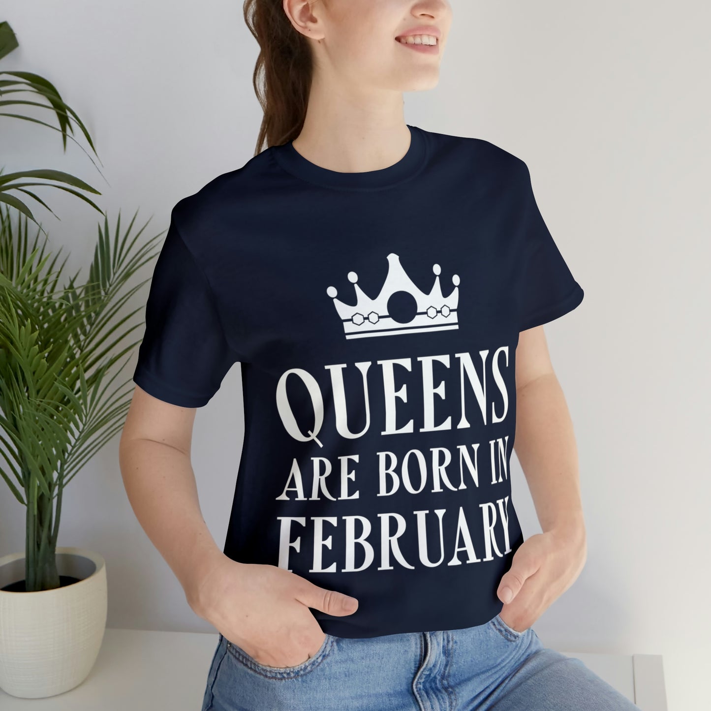 Queens Are Born in February Happy Birthday Unisex Jersey Short Sleeve T-Shirt