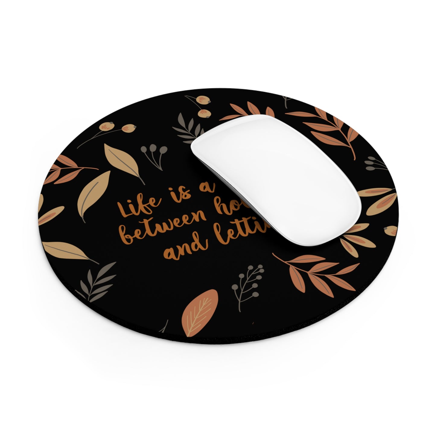 Life is a Balance Between Holding On and Letting Go Quotes Fall Print Ergonomic Non-slip Creative Design Mouse Pad