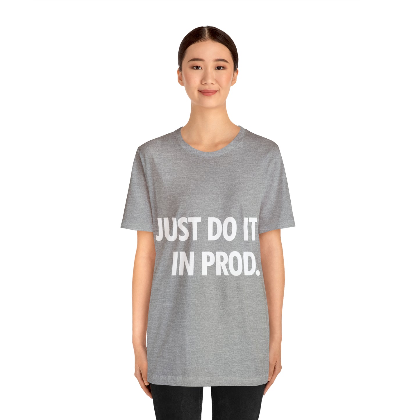 Just Do It In Prod Programming Jokes Programming Humor Unisex Jersey Short Sleeve T-Shirt