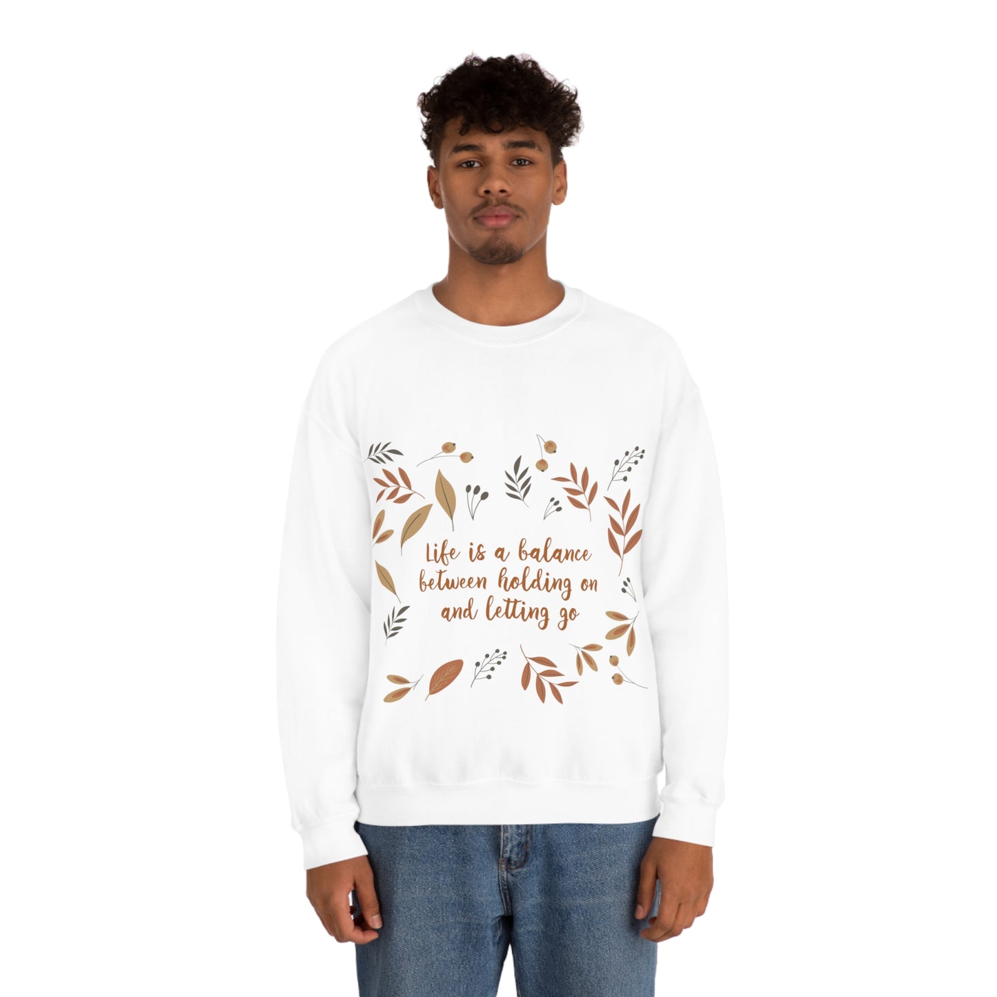 Life is a Balance Between Holding On and Letting Go Quotes Fall Print Unisex Heavy Blend™ Crewneck Sweatshirt