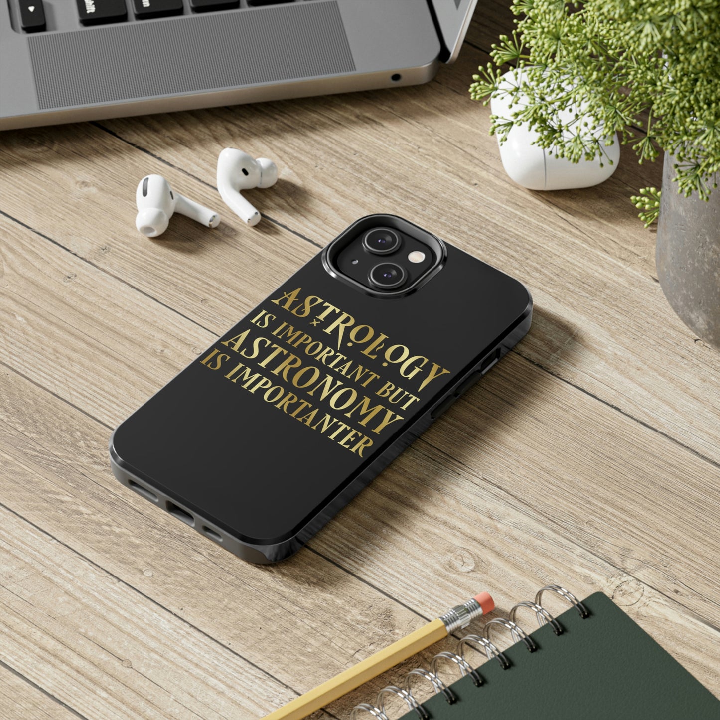 Astrology Is Important But Astronomy Is Importanter Funny Quotes Gold Tough Phone Cases Case-Mate