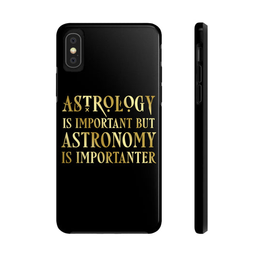 Astrology Is Important But Astronomy Is Importanter Funny Quotes Gold Tough Phone Cases Case-Mate