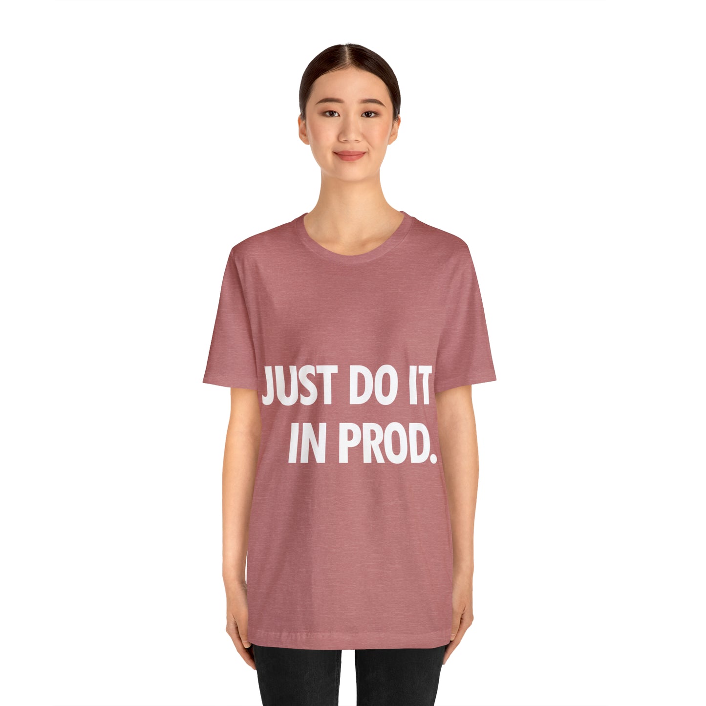 Just Do It In Prod Programming Jokes Programming Humor Unisex Jersey Short Sleeve T-Shirt