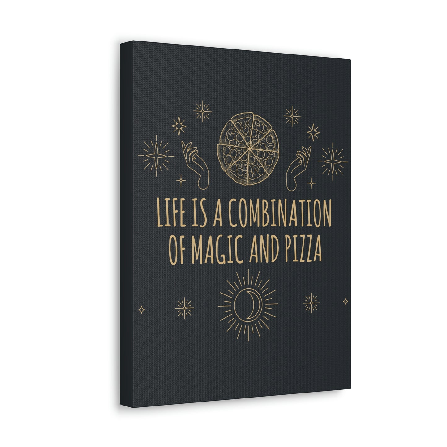 Life Is A Combination Of Magic And Pizza Love Funny Quotes Aesthetic Classic Art Canvas Gallery Wraps