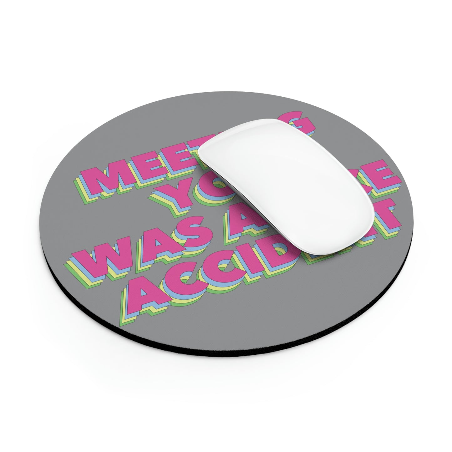Meeting You Was A Nice Accident Humor Quotes Retro Text Ergonomic Non-slip Creative Design Mouse Pad