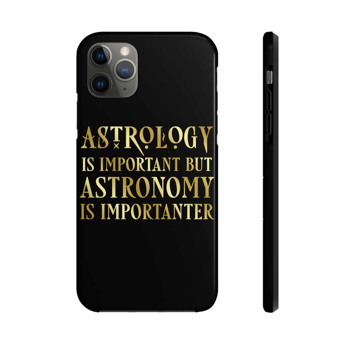 Astrology Is Important But Astronomy Is Importanter Funny Quotes Gold Tough Phone Cases Case-Mate