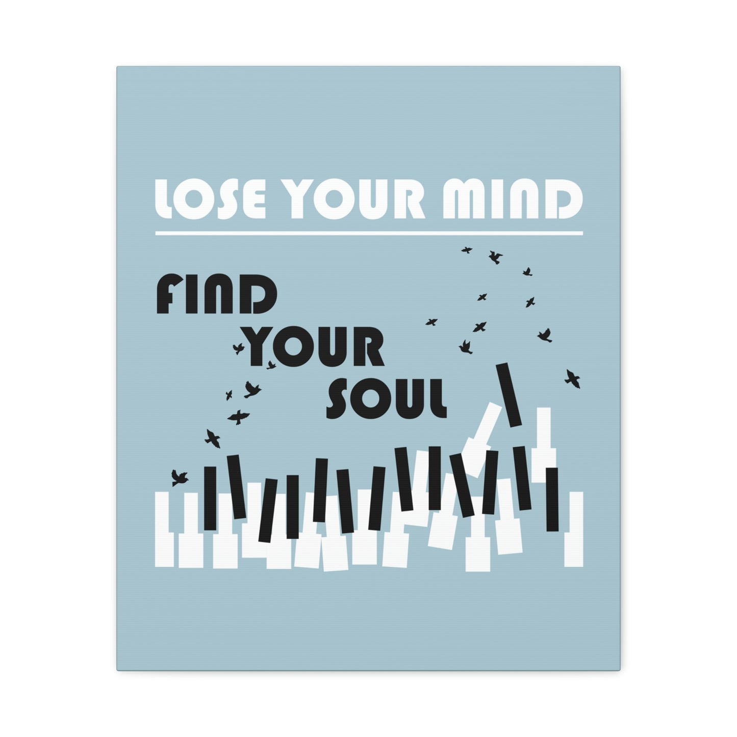 Lose Your Mind Find your Soul Flying birds Piano Keys Music Aesthetic Classic Art Canvas Gallery Wraps