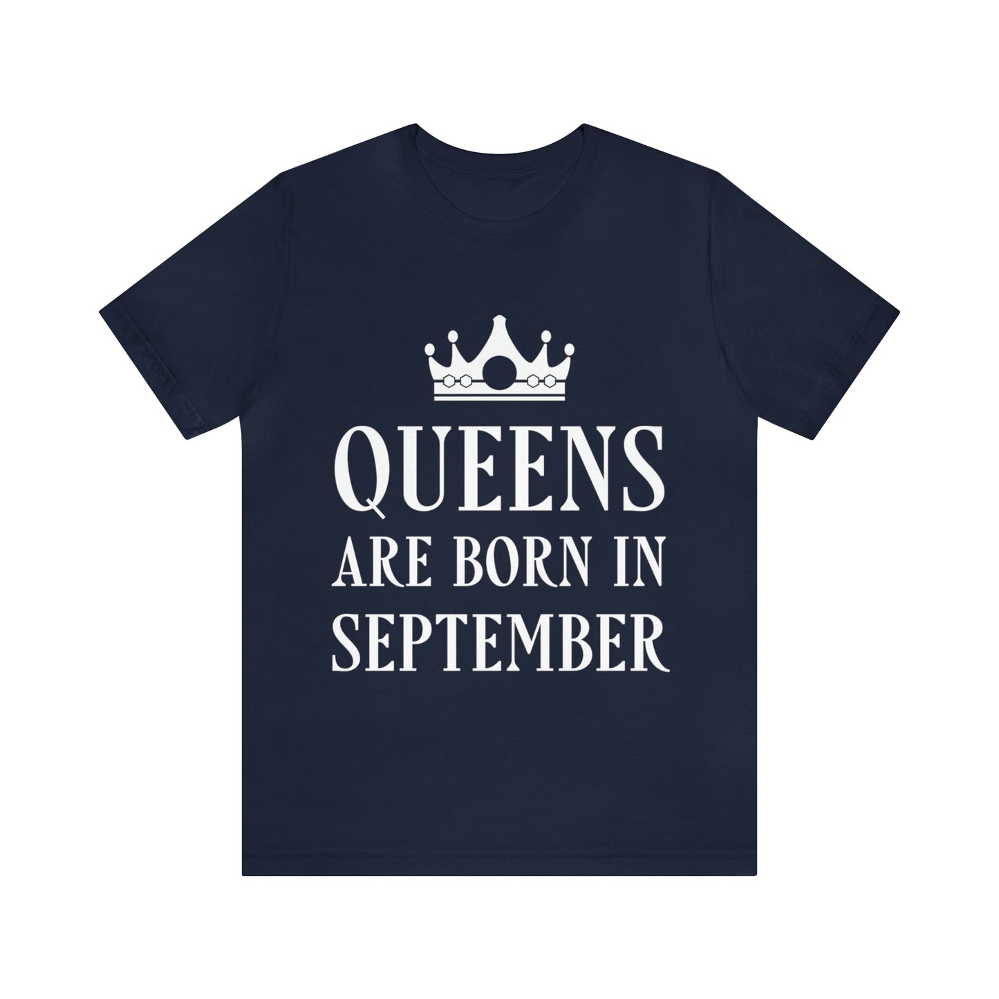 Queens Are Born in September Happy Birthday Unisex Jersey Short Sleeve T-Shirt