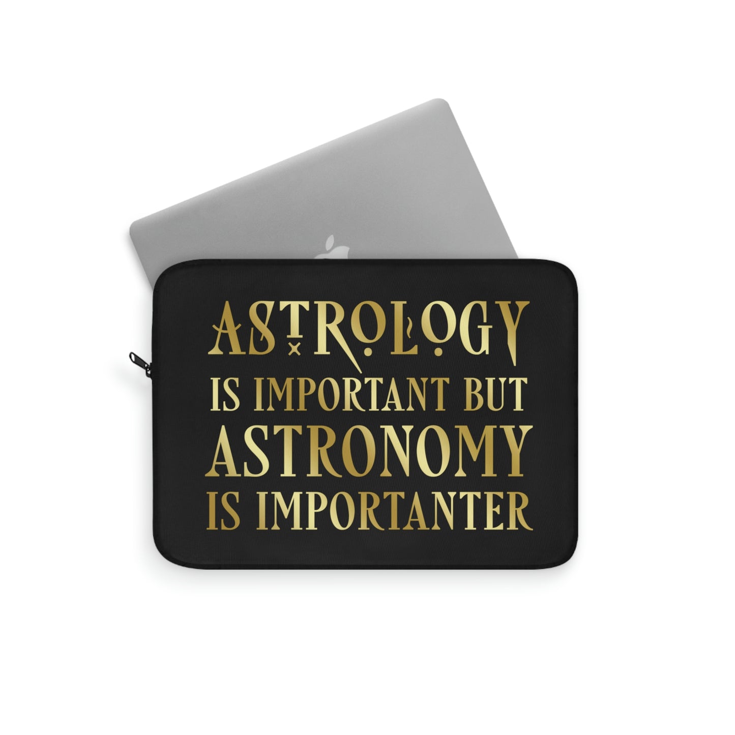 Astrology Is Important But Astronomy Is Importanter Funny Quotes Gold Laptop Sleeve