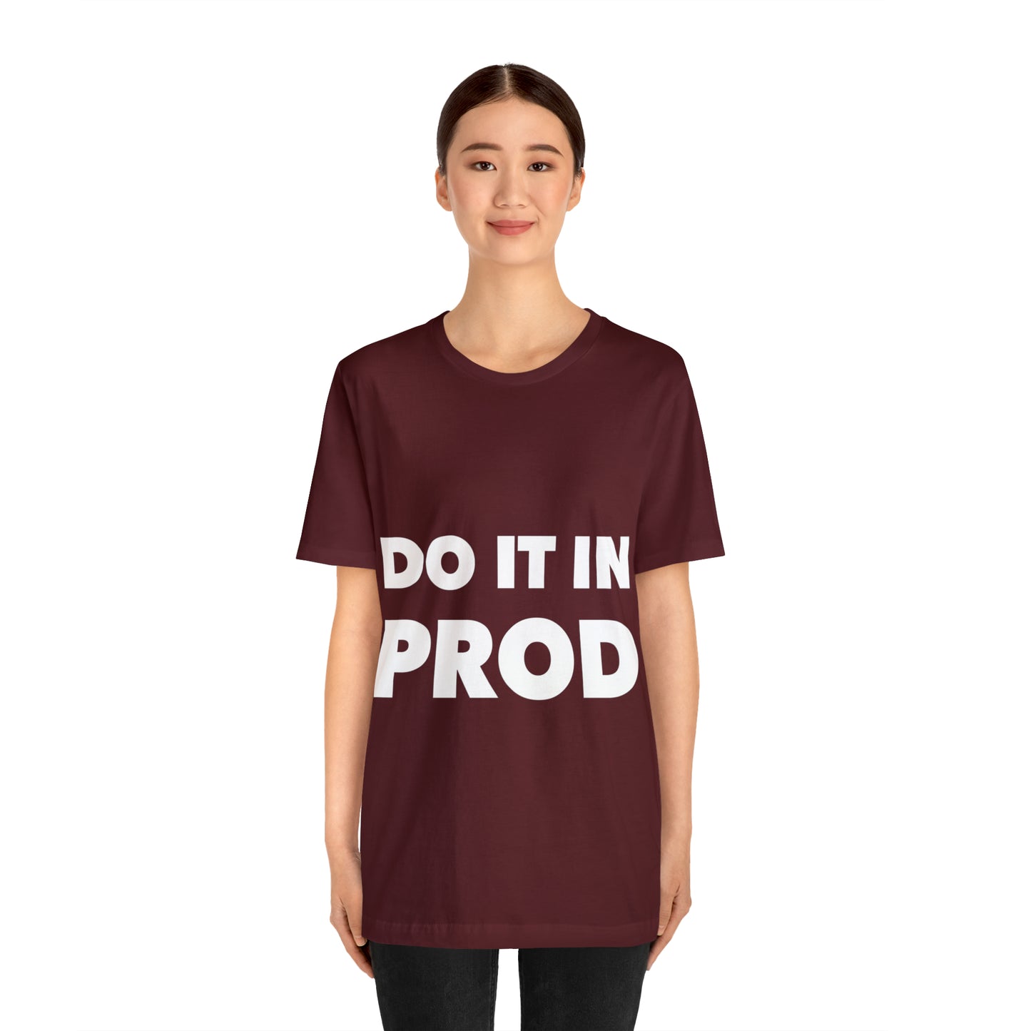 Just Do It In Prod Programming Jokes Programming Humor Unisex Jersey Short Sleeve T-Shirt