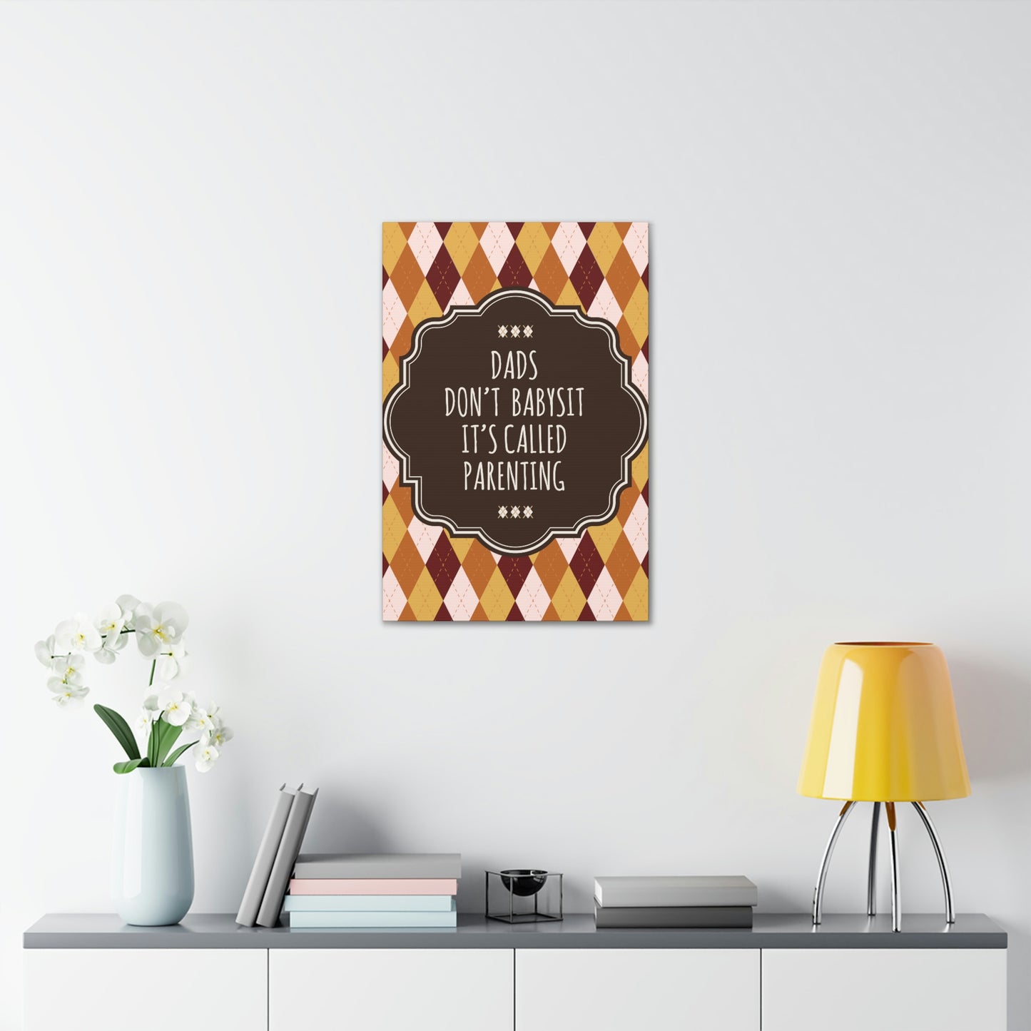 Dads Don`t Babysit It`s Called Parenting Proud Father Quotes Aesthetic Classic Art Canvas Gallery Wraps