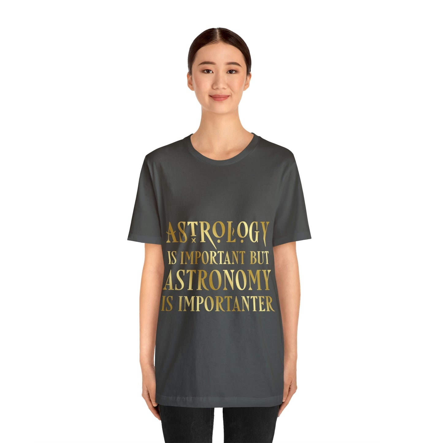 Astrology Is Important But Astronomy Is Importanter Funny Quotes Gold Unisex Jersey Short Sleeve T-Shirt