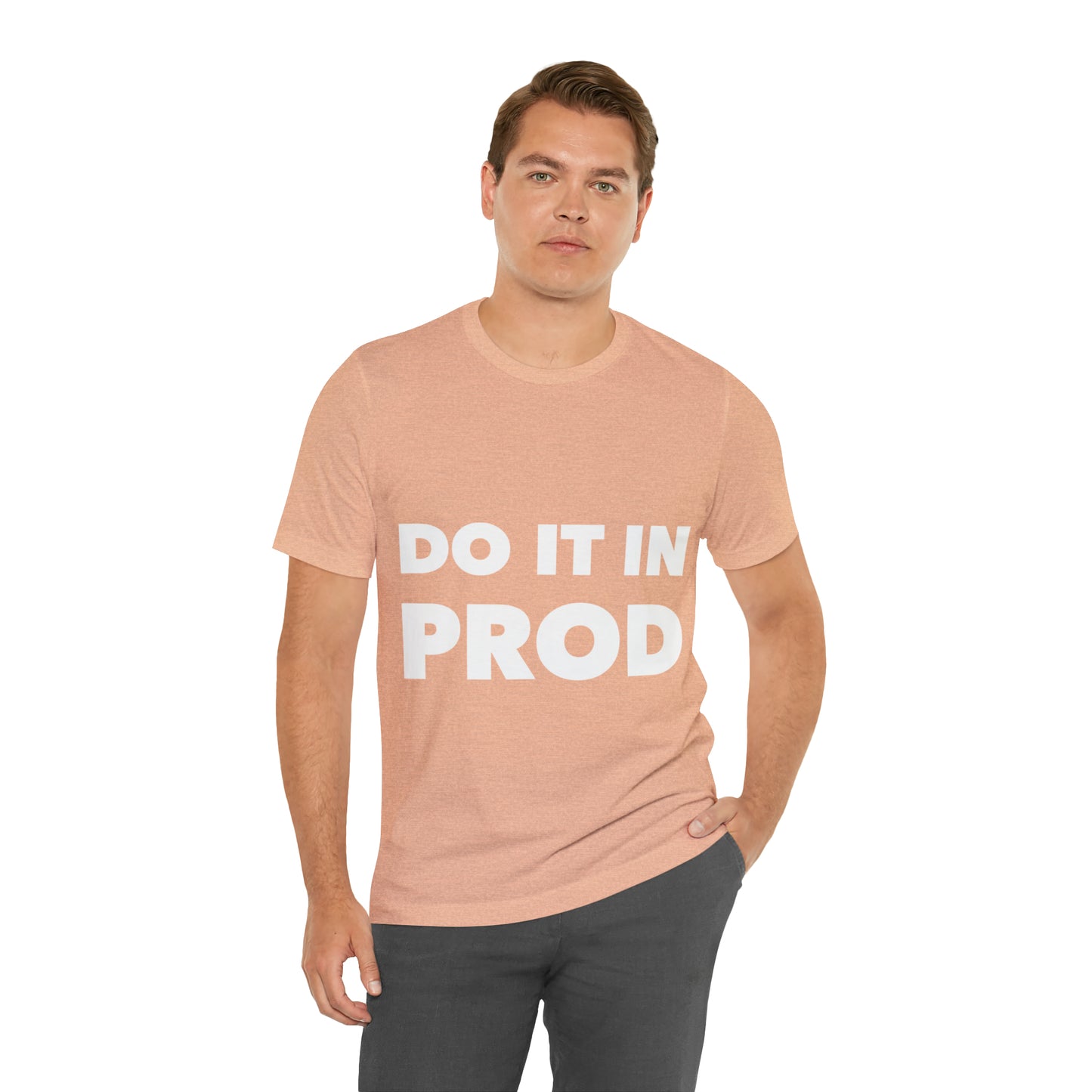 Just Do It In Prod Programming Jokes Programming Humor Unisex Jersey Short Sleeve T-Shirt