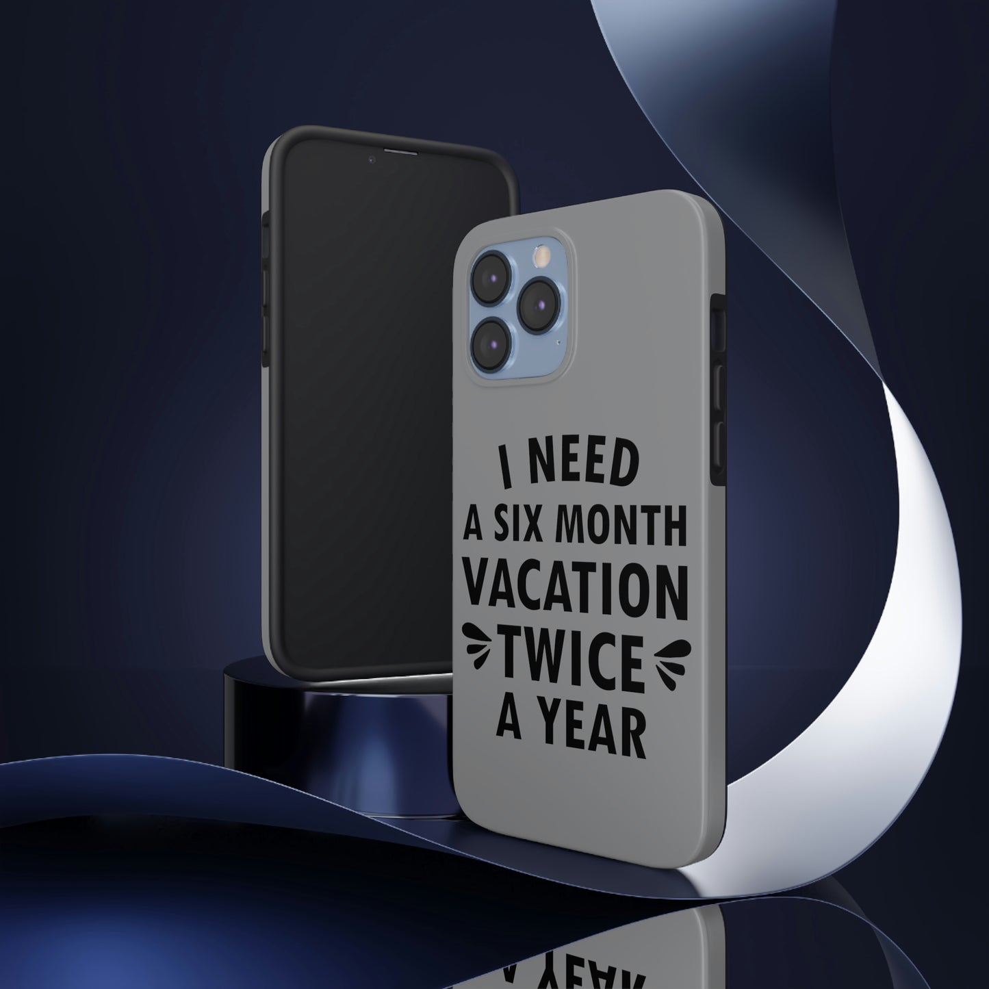 I Need Six Month Vacation Black Text Tough Phone Cases Case-Mate