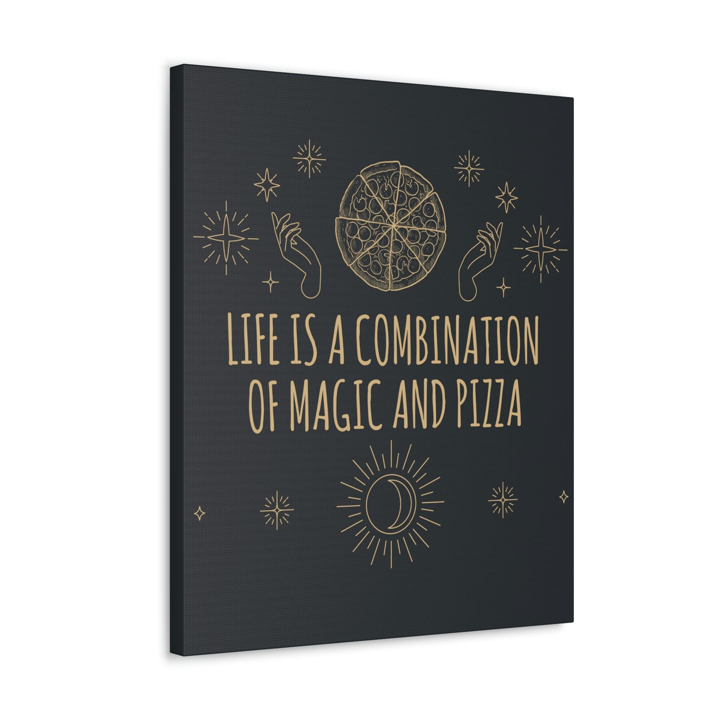 Life Is A Combination Of Magic And Pizza Love Funny Quotes Aesthetic Classic Art Canvas Gallery Wraps