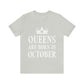 Queens Are Born in October Happy Birthday Unisex Jersey Short Sleeve T-Shirt