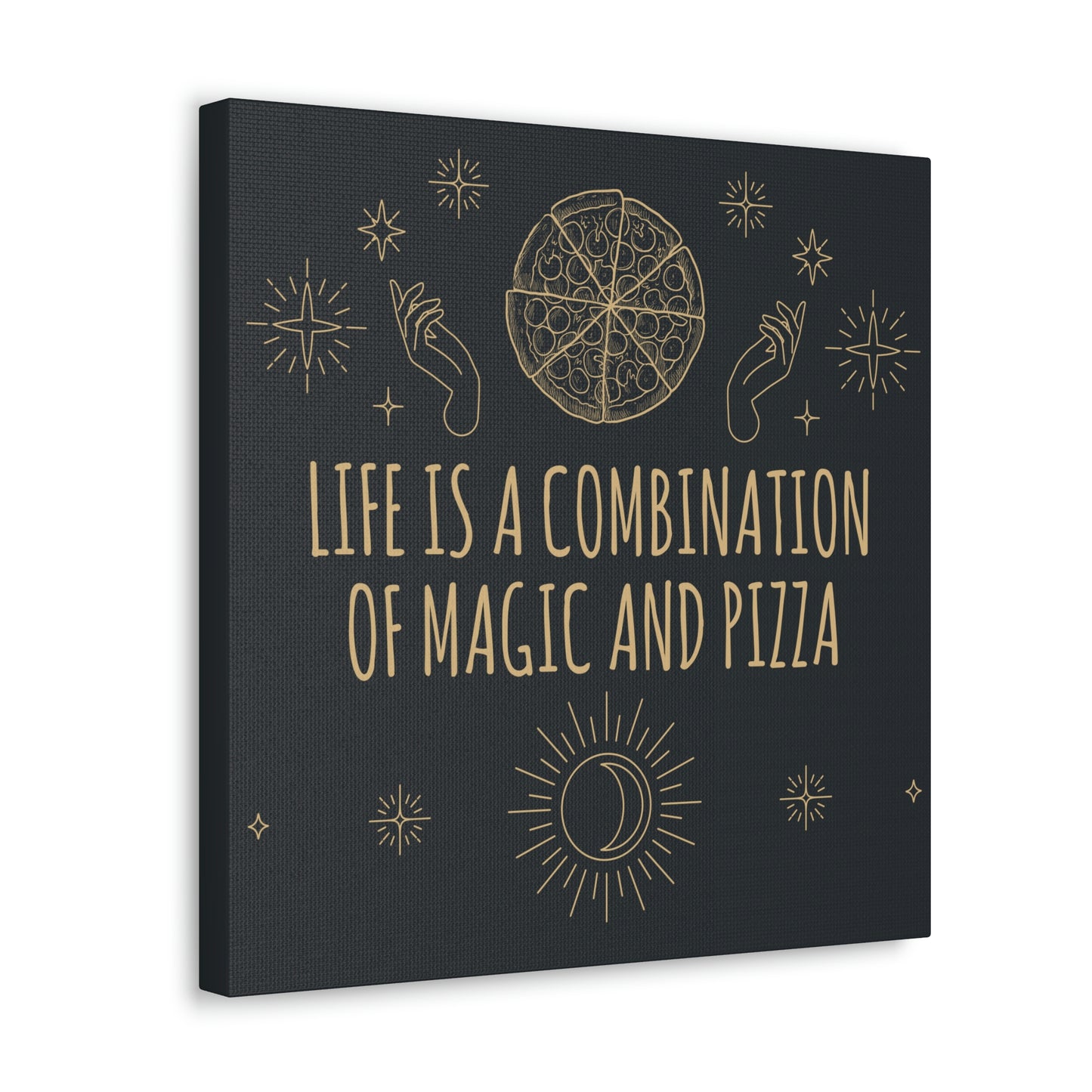 Life Is A Combination Of Magic And Pizza Love Funny Quotes Aesthetic Classic Art Canvas Gallery Wraps