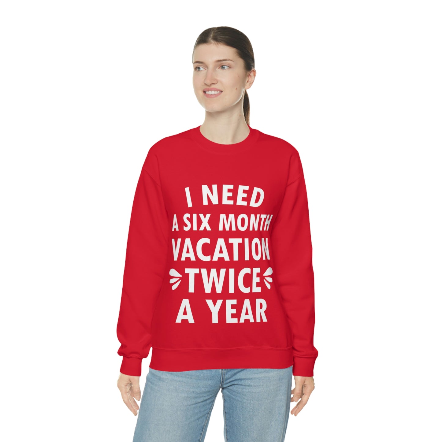 I Need Six Month Vacation White Text Unisex Heavy Blend™ Crewneck Sweatshirt