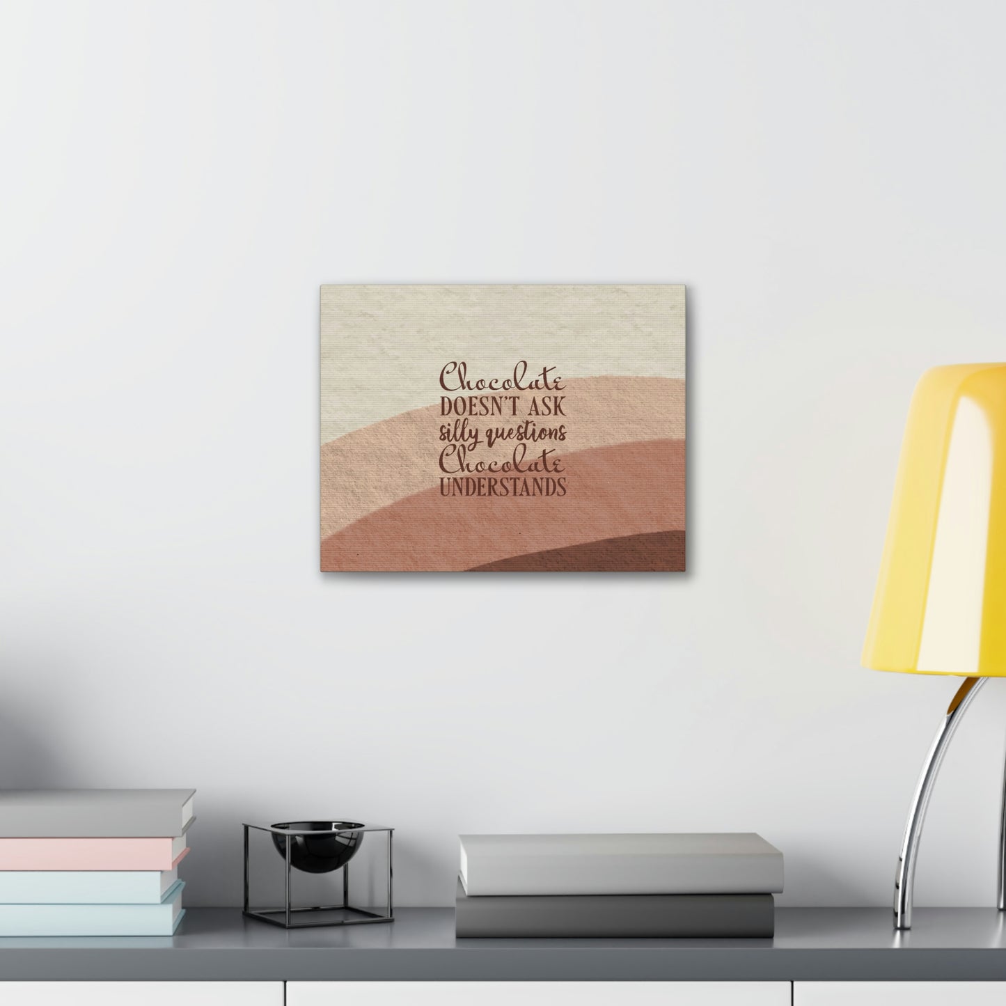 Chocolate Doesn’t Ask Questions Indulge in the Sweetness Aesthetic Classic Art Canvas Gallery Wraps