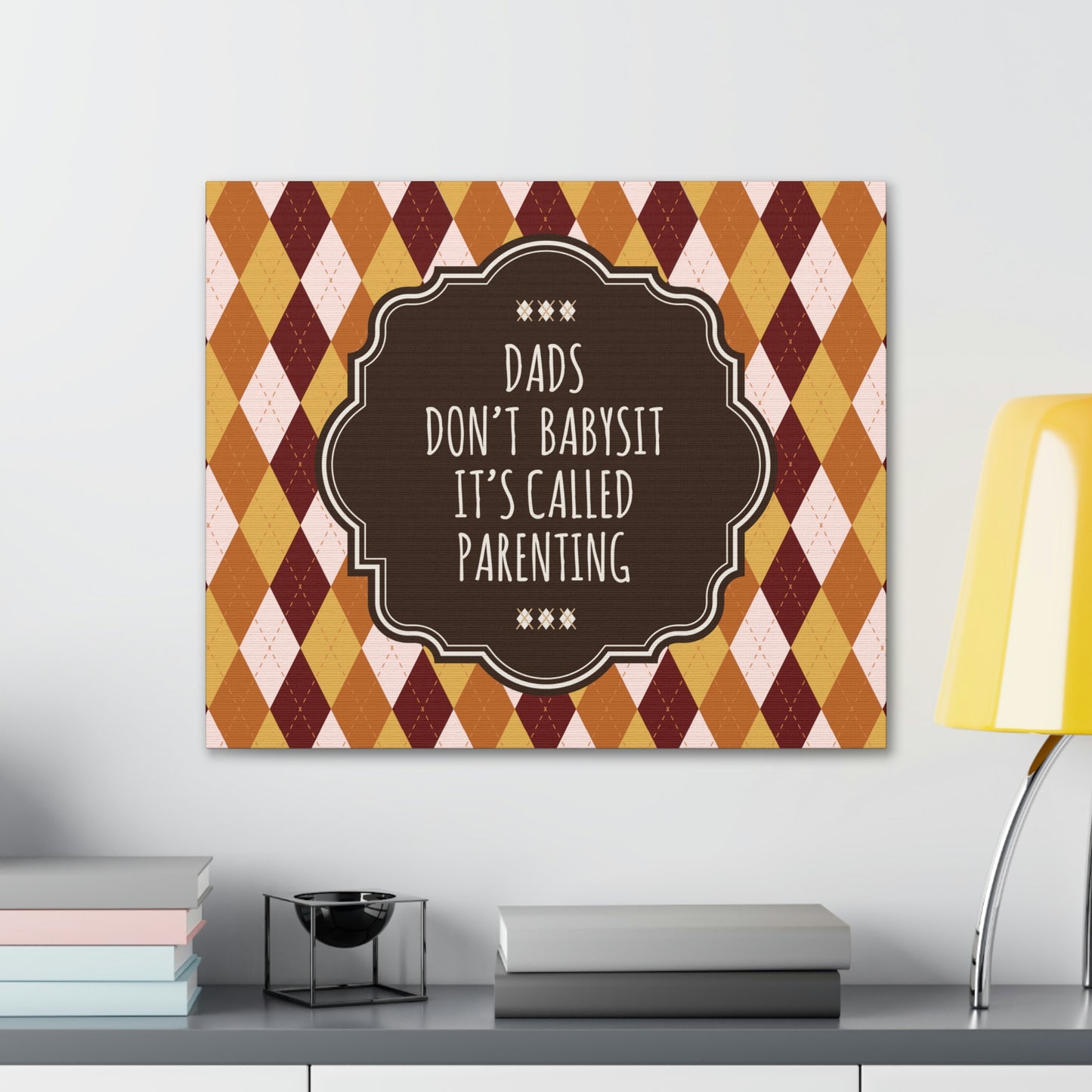 Dads Don`t Babysit It`s Called Parenting Proud Father Quotes Aesthetic Classic Art Canvas Gallery Wraps